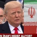 ABD neden İran’ı hedef alıyor ?