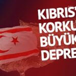 KKTC’de Deprem! Türkiye’den de Hissedildi!